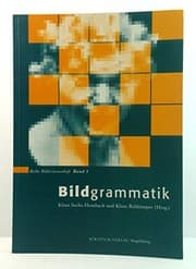 Tapa de Bildgrammatik: InterdisziplinAre Forschungen zur Syntax bildlicher Darstellungsformen