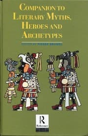 Tapa de Companion to Literary Myths, Heroes and Archetypes