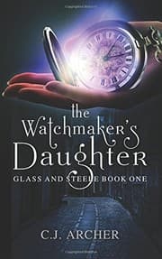 Tapa de The Watchmaker's Daughter (Glass and Steele) (Volume 1)