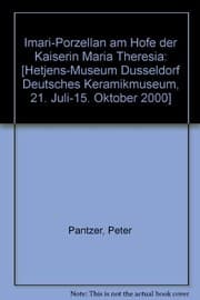 Tapa de Imari-Porzellan am Hofe der Kaiserin Maria Theresia