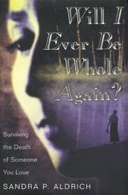 Tapa de Will I Ever Be Whole Again? Surviving the Death of Someone You Love