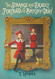 Tapa de The Strange and Deadly Portraits of Bryony Gray