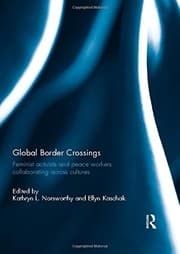 Tapa de Global Border Crossings: Feminist Activists and Peace Workers Collaborating Across Cultures