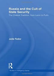 Tapa de Russia and the Cult of State Security: The Chekist Tradition, From Lenin to Putin (Studies in Intelligence)