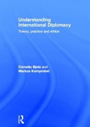 Tapa de Understanding International Diplomacy: Theory, Practice and Ethics