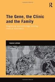 Tapa de The Gene, the Clinic, and the Family: Diagnosing Dysmorphology, Reviving Medical Dominance (Genetics and Society)