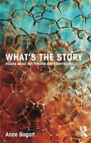 Tapa de What's the Story: Essays about art, theater and storytelling