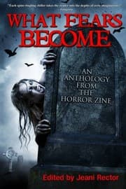 Tapa de What Fears Become: An Anthology from The Horror Zine