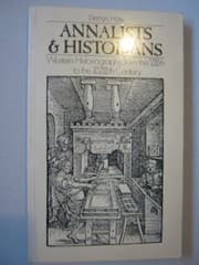 Tapa de Annalists & Historians: Western Historiography from the VIIIth to the XVIIIth Century