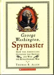 Tapa de George Washington, Spymaster: How the Americans Outspied the British and Won the Revolutionary War