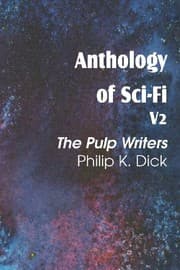 Tapa de Anthology of Sci-Fi V2, the Pulp Writers - Philip K. Dick