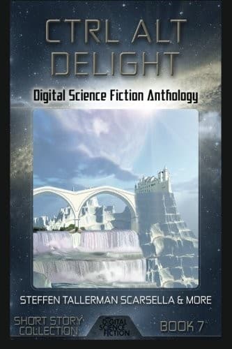 Tapa de Ctrl Alt Delight: Digital Science Fiction Anthology (Digital Science Fiction Short Stories Series Two) (Volume 3)