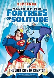 Tapa de The Last City of Krypton (Superman Tales of the Fortress of Solitude)