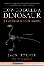 Tapa de How to Build a Dinosaur: The New Science of Reverse Evolution