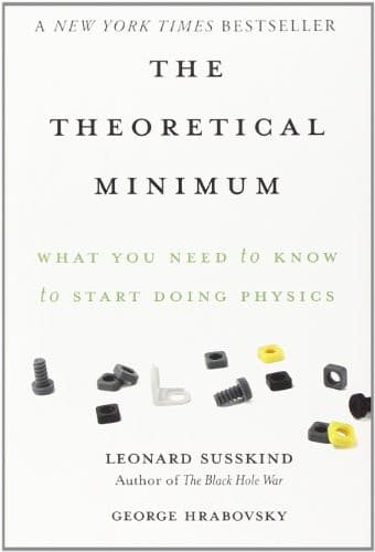 Tapa de The Theoretical Minimum: What You Need to Know to Start Doing Physics