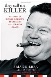 Tapa de They Call Me Killer: Tales from Junior Hockey's Legendary Hall-of-Fame Coach