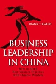 Tapa de Business Leadership In China: How to Blend Best Western Practices with Chinese Wisdom