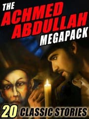 Tapa de The Achmed Abdullah MEGAPACK ®: 20 Classic Stories