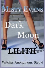 Tapa de Dark Moon Lilith: Witches Anonymous, Step 4 (Witches Anonymous Paranormal Romance)