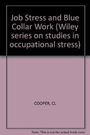 Tapa de Job Stress and Blue Collar Work (Wiley series on studies in occupational stress)