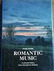 Tapa de Romantic Music: A Concise History for Schubert to Sibelius