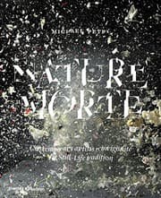 Tapa de Nature Morte: Contemporary artists reinvigorate the Still-Life tradition