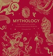Tapa de Mythology: The Complete Guide to Our Imagined Worlds