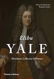 Tapa de Elihu Yale: Merchant, Collector & Patron