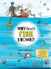 Tapa de Why Don't Fish Drown?: And other vital questions about the animal kingdom