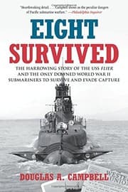 Tapa de Eight Survived: The Harrowing Story of the USS Flier and the Only Downed World War II Submariners to Survive and Evade Capture