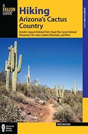 Tapa de Hiking Arizona's Cactus Country: Includes Saguaro National Park, Organ Pipe Cactus National Monument, The Santa Catalina Mountains, And More (Regional Hiking Series)