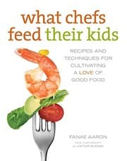 Tapa de What Chefs Feed Their Kids: Recipes And Techniques For Cultivating A Love Of Good Food