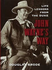 Tapa de John Wayne's Way: Life Lessons from the Duke
