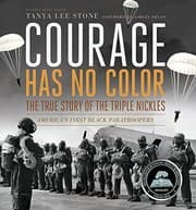 Tapa de Courage Has No Color, The True Story of the Triple Nickles: America's First Black Paratroopers (Junior Library Guild Selection)