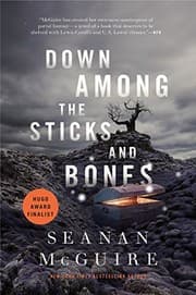Tapa de Down Among the Sticks and Bones (Wayward Children Book 2)