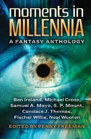 Tapa de Moments in Millennia: A Fantasy Anthology