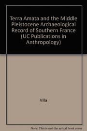 Tapa de Terra Amata and the Middle Pleistocene archaeological record of southern France
