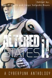 Tapa de Altered States II: a cyberpunk anthology (Volume 2)