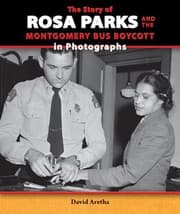 Tapa de The Story of Rosa Parks and the Montgomery Bus Boycott in Photographs (Story of the Civil Rights Movement in Photographs)
