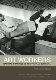 Tapa de Art Workers: Radical Practice in the Vietnam War Era