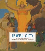 Tapa de Jewel City: Art from San Francisco's Panama-Pacific International Exposition