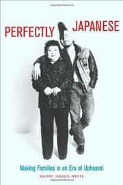 Tapa de Perfectly Japanese: Making Families in an Era of Upheaval (Twentieth Century Japan: The Emergence of a World Power Book 14)