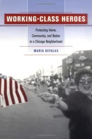 Tapa de Working-Class Heroes: Protecting Home, Community, and Nation in a Chicago Neighborhood