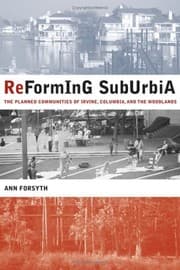 Tapa de Reforming Suburbia: The Planned Communities of Irvine, Columbia, and The Woodlands