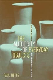 Tapa de The Authority of Everyday Objects: A Cultural History of West German Industrial Design (Weimar and Now: German Cultural Criticism Book 34)