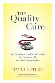 Tapa de The Quality Cure: How Focusing on Health Care Quality Can Save Your Life and Lower Spending Too (Wildavsky Forum Series Book 9)