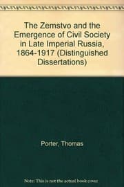 Tapa de The Zemstvo and the emergence of civil society in late imperial Russia, 1864-1917