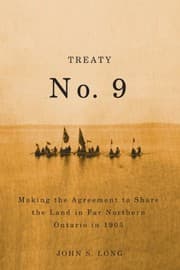 Tapa de Treaty No. 9: Making the Agreement to Share the Land in Far Northern Ontario in 1905 (Rupert's Land Record Society Series)