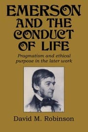 Tapa de Emerson and the Conduct of Life: Pragmatism and Ethical Purpose in the Later Work (Cambridge Studies in American Literature and Culture)