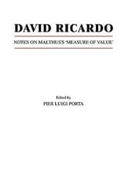 Tapa de David Ricardo: Notes on Malthus's 'Measure of Value'